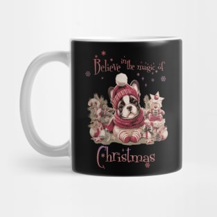 Belive in the magic of Christmas, French Bulldogs Christmas, french bulldog lovers gifts and Merry Christmas Mug